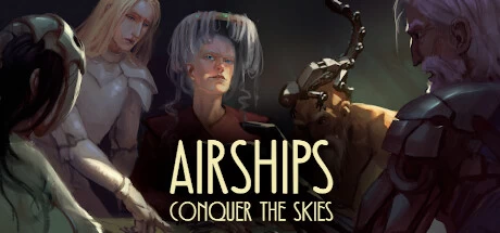 《飞艇:征服天空 Airships: Conquer the Skies》绿色版,迅雷百度云下载v1.3.0.9d|容量12.3GB|官方简体中文|