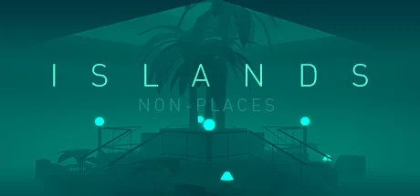 《岛屿：虚无之地 ISLANDS: Non-Places》官方英文绿色版,迅雷百度云下载
