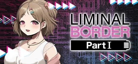 《Liminal Border Part I》绿色版,迅雷百度云下载