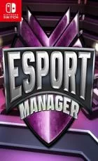 Switch游戏 -电竞经理  ESport Manager-百度网盘下载