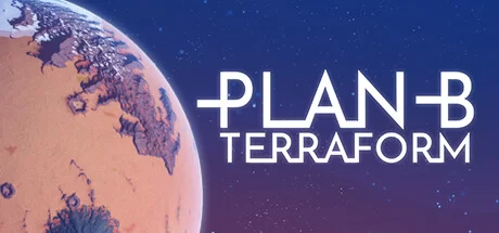 《B计划：启程拓殖 Plan B: Terraform》v0.8.1|容量791MB|官方简体中文|绿色版,迅雷百度云下载