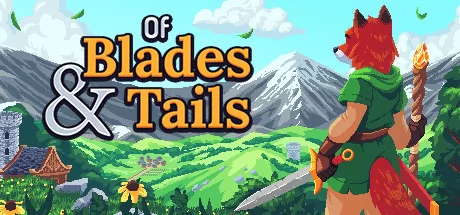《剑与狐尾 Of Blades & Tails》v1.0.5绿色版,迅雷百度云下载