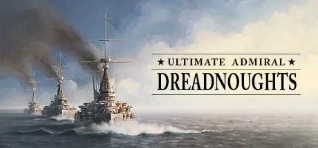 《终极提督：无畏战舰 Ultimate Admiral: Dreadnoughts》官方英文V1.4.1.0绿色版,迅雷百度云下载