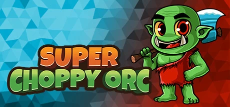 《超级斩兽人 Super Choppy Orc》官方英文绿色版,迅雷百度云下载