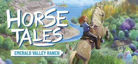 《马的故事：翡翠谷牧场 Horse Tales: Emerald Valley Ranch》中文v1.1.6|容量4.98GB|官方简体中文|绿色版,迅雷百度云下载