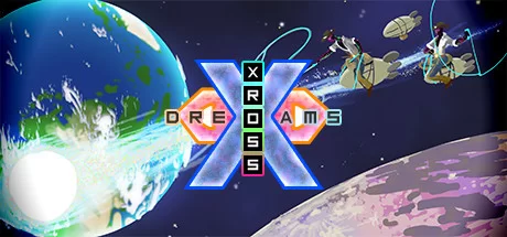 《超越梦想 Xross Dreams》官方英文v1.37绿色版,迅雷百度云下载