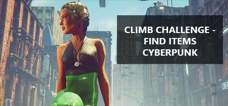 《攀爬挑战：寻找赛博朋克物品 Climb Challenge – Find Items Cyberpunk》中文v1.0.0|容量8.56GB|官方简体中文|绿色版,迅雷百度云下载