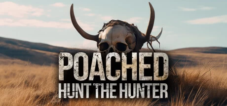 《Poached : Hunt The Hunter》官方英文绿色版,迅雷百度云下载