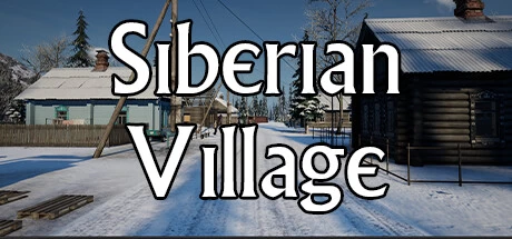 《西伯利亚村庄/Siberian Village》中文v1.0.0|容量3.19GB|官方简体中文|绿色版,迅雷百度云下载