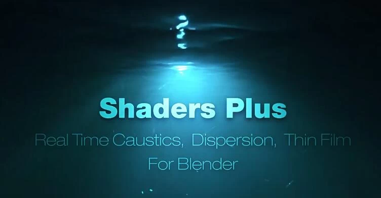 Blender插件 实时焦散薄膜色散工具 Shaders Plus V3+使用教程 – 百度云下载