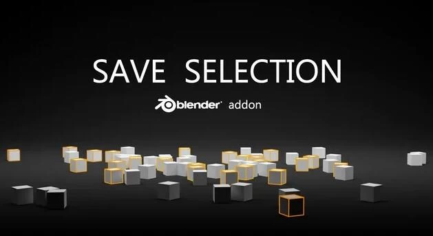 Blender插件 自定义选区保存Save Selection V2.0 – 百度云下载